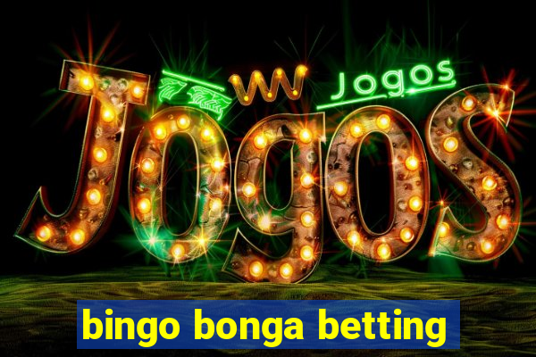 bingo bonga betting