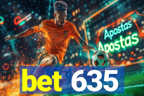 bet 635