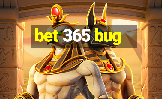 bet 365 bug