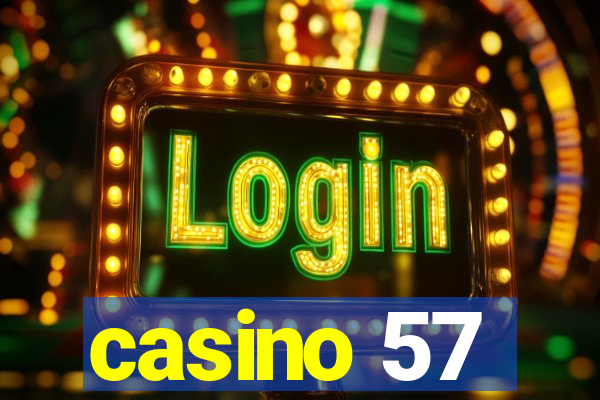 casino 57