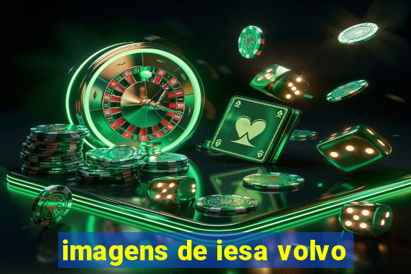 imagens de iesa volvo