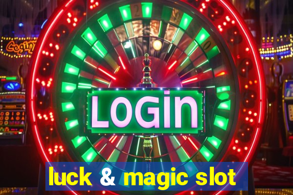 luck & magic slot