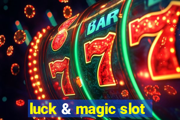 luck & magic slot