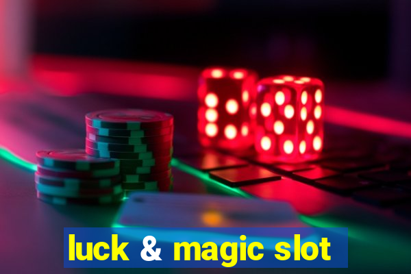 luck & magic slot