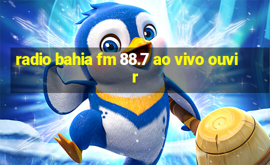 radio bahia fm 88.7 ao vivo ouvir