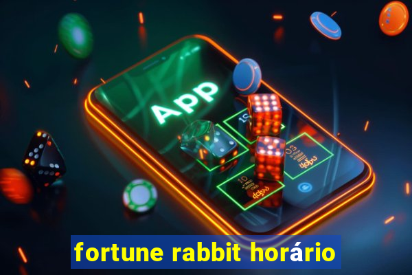 fortune rabbit horário