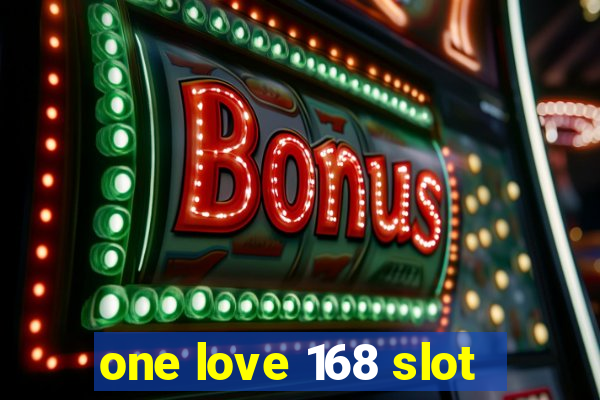 one love 168 slot