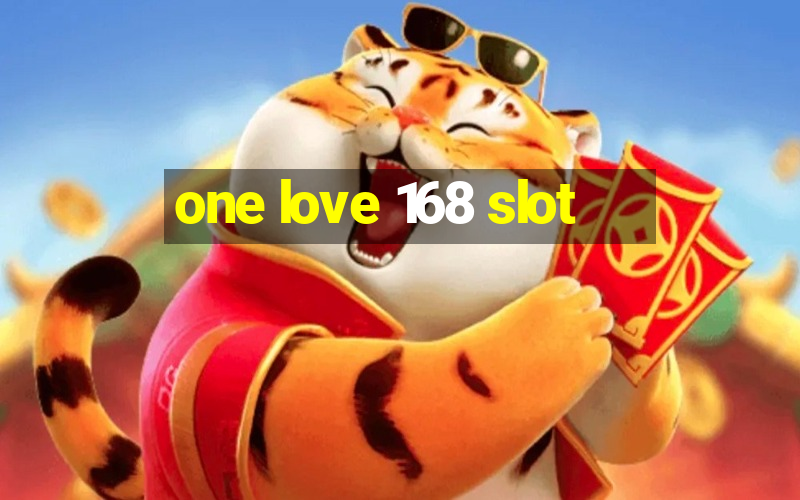 one love 168 slot