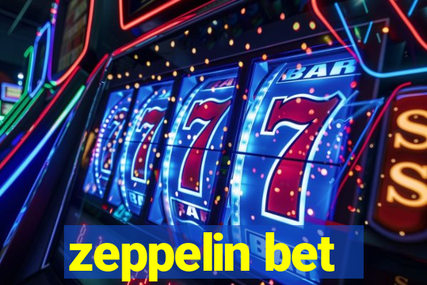 zeppelin bet