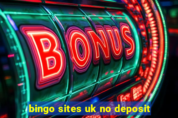 bingo sites uk no deposit