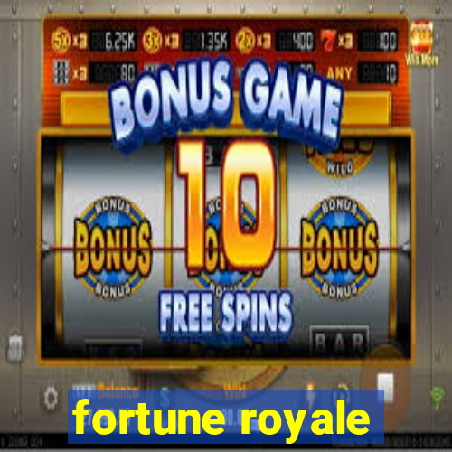 fortune royale