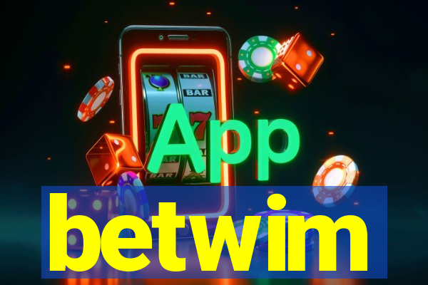 betwim