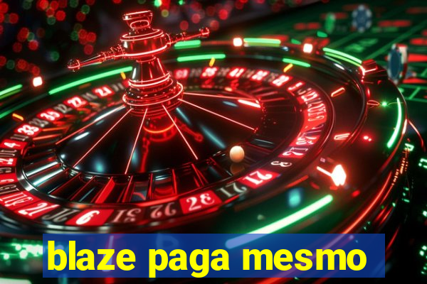 blaze paga mesmo