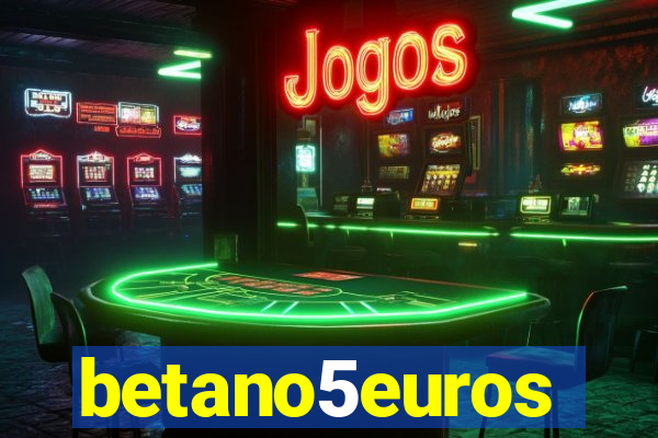 betano5euros