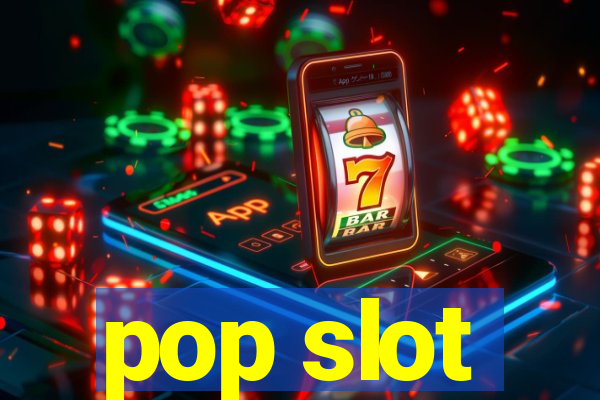 pop slot