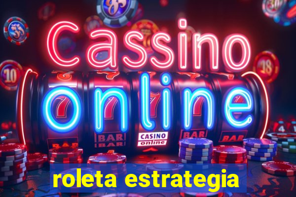 roleta estrategia