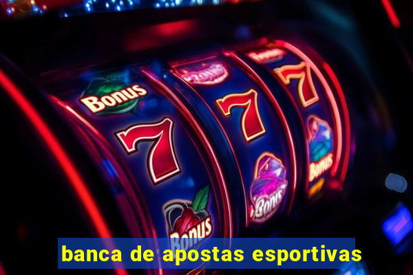 banca de apostas esportivas