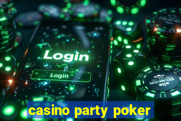 casino party poker