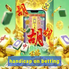 handicap on betting