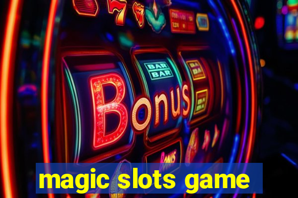 magic slots game