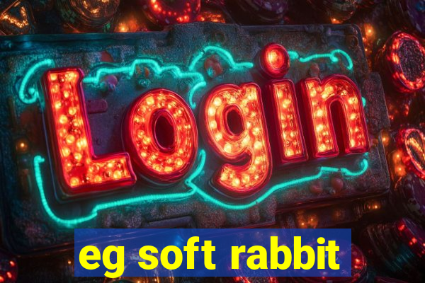 eg soft rabbit