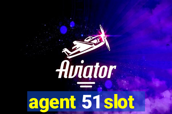 agent 51 slot