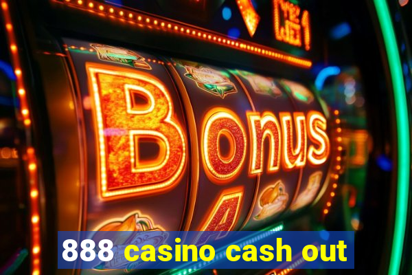 888 casino cash out