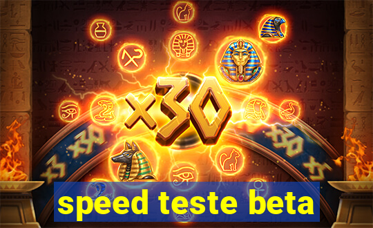 speed teste beta