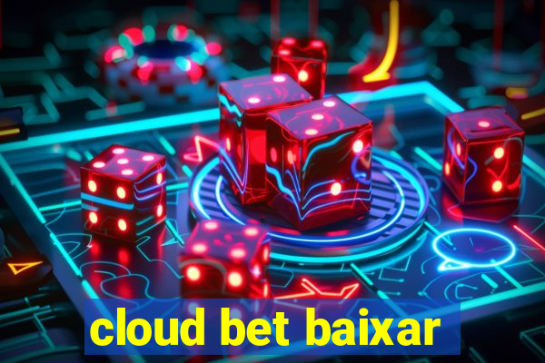 cloud bet baixar