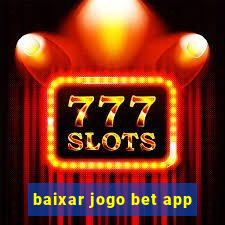 baixar jogo bet app