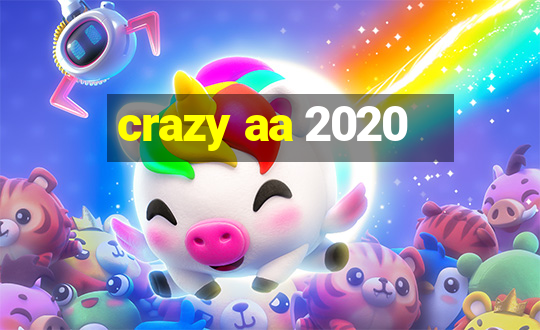 crazy aa 2020