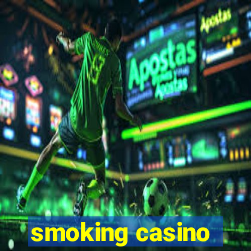 smoking casino