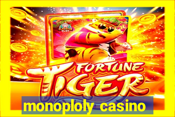 monoploly casino