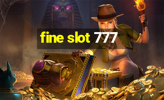 fine slot 777