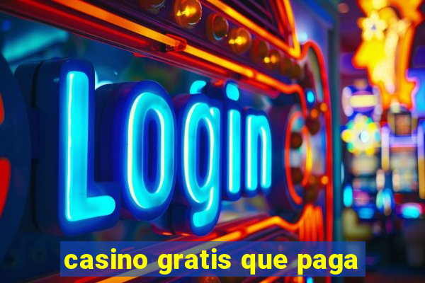 casino gratis que paga