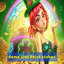 demo slot heist stakes