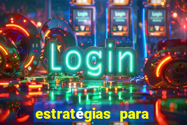 estratégias para ganhar no fortune tiger