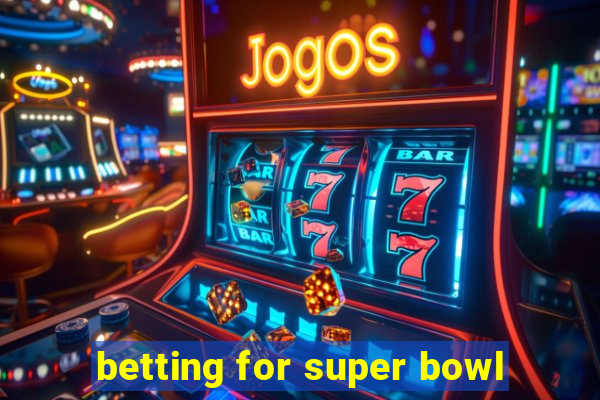 betting for super bowl