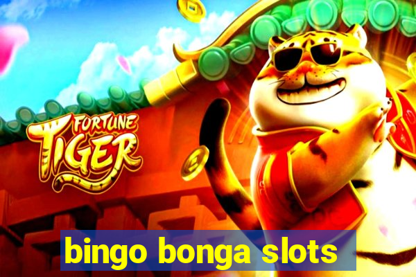 bingo bonga slots