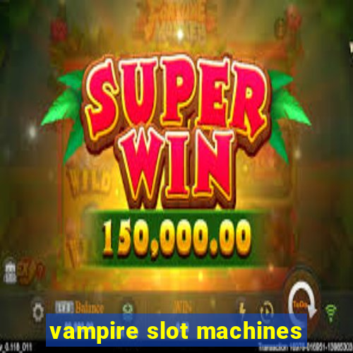 vampire slot machines