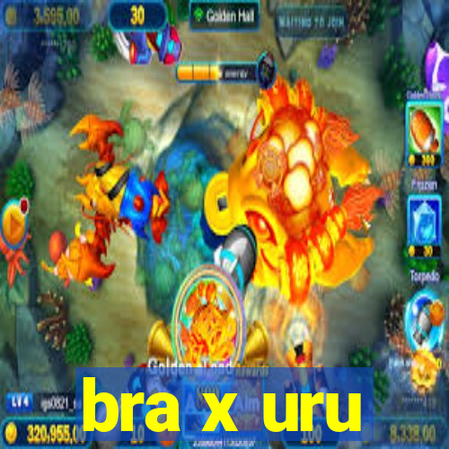 bra x uru