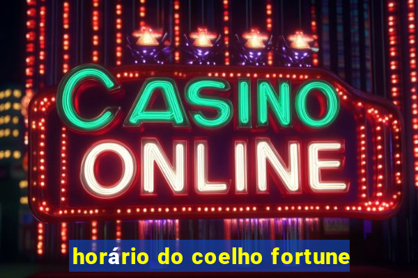 horário do coelho fortune