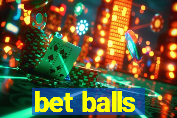 bet balls