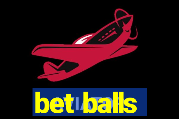 bet balls