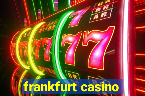 frankfurt casino