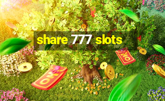 share 777 slots