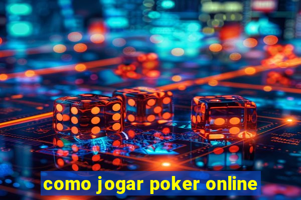 como jogar poker online