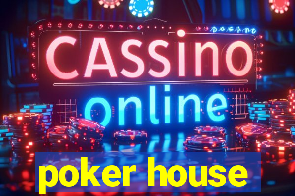 poker house