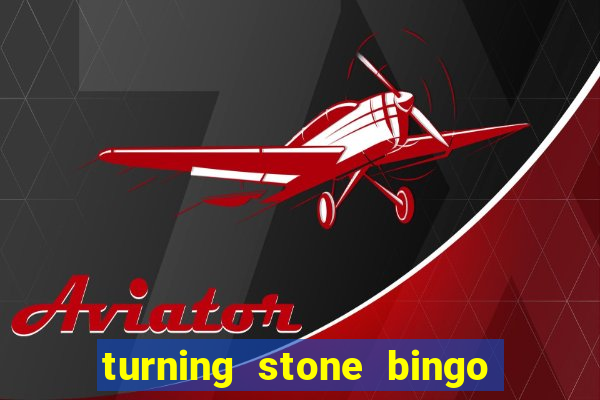 turning stone bingo daily schedule