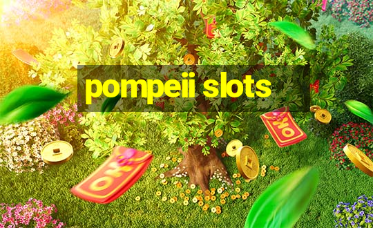 pompeii slots